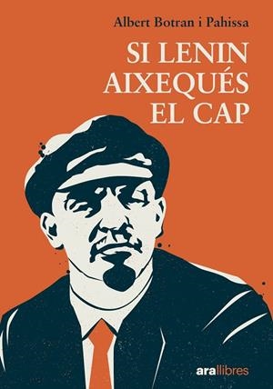 SI LENIN AIXEQUÉS EL CAP | 9788411731027 | BOTRAN PAHISSA, ALBERT | Llibreria Online de Tremp