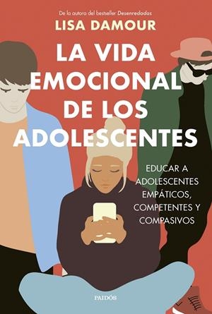 LA VIDA EMOCIONAL DE LOS ADOLESCENTES | 9788449343865 | DAMOUR, LISA | Llibreria Online de Tremp