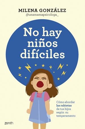 NO HAY NIÑOS DIFÍCILES | 9788408301059 | MILENA GONZÁLEZ @UNAMAMAPSICOLOGA_