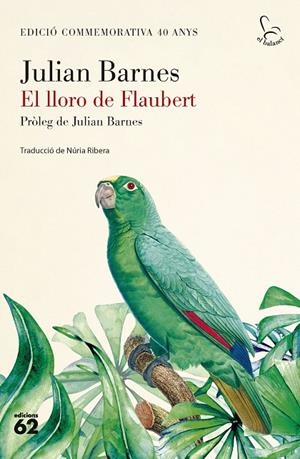 EL LLORO DE FLAUBERT | 9788429782424 | BARNES, JULIAN | Llibreria Online de Tremp