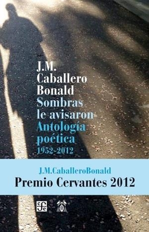 SOMBRAS LE AVISARON - ANTOLOGIA POETICA (1952-2012 | 9788437506906 | JOSÉ MANUEL CABALLERO BONALD | Llibreria Online de Tremp