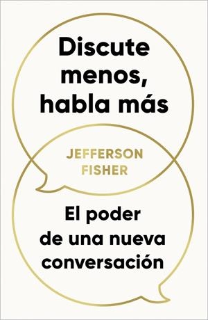DISCUTE MENOS, HABLA MÁS | 9788418053290 | FISHER, JEFFERSON | Llibreria Online de Tremp