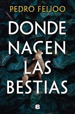 DONDE NACEN LAS BESTIAS | 9788466682152 | FEIJOO, PEDRO | Llibreria Online de Tremp