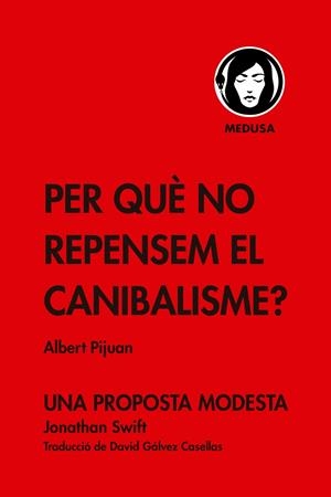 PER QUÈ NO REPENSEM EL CANIBALISME? | 9788419202086 | PIJUAN, ALBERT | Llibreria Online de Tremp