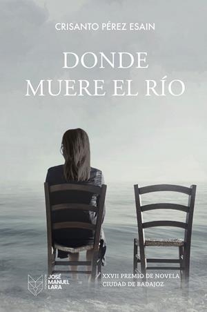 DONDE MUERE EL RÍO | 9788419132574 | PÉREZ ESAIN, CRISANTO | Llibreria Online de Tremp