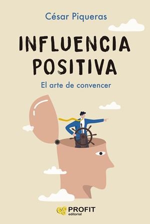 INFLUENCIA POSITIVA | 9788410235809 | PIQUERAS GÓMEZ DE ALBACETE, CÉSAR