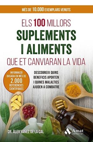ELS 100 MILLORS SUPLEMENTS I ALIMENTS QUE ET CANVIARAN LA VIDA | 9788410451056 | YÁÑEZ DE LA CAL, ÀLEX | Llibreria Online de Tremp