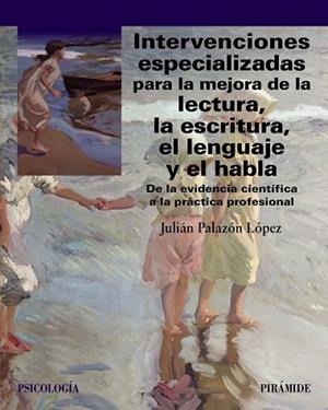 INTERVENCIONES ESPECIALIZADAS PARA LA MEJORA DE LA LECTURA, LA ESCRITURA, EL LEN | 9788436850673 | PALAZÓN LÓPEZ, JULIÁN | Llibreria Online de Tremp