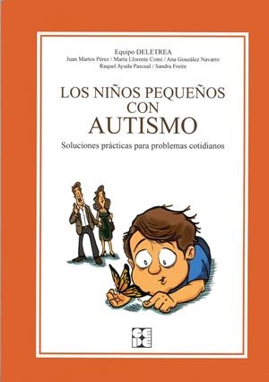 LOS NIÑOS PEQUEÑOS CON AUTISMO. | 9788478696734 | GONZÁLEZ NAVARRO, ANA/DELETREA, EQUIPO/MARTOS PÉREZ, JUAN/LLORENTE COMÍ, MARÍA/AYUDA PASCUAL, RAQUEL | Llibreria Online de Tremp