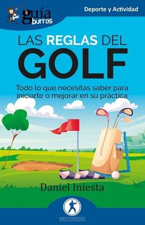 GUÍABURROS: LAS REGLAS DEL GOLF | 9791387539412 | INIESTA, DANIEL