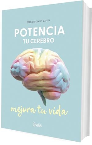 POTENCIA TU CEREBRO, MEJORA TU VIDA | 9788426739865 | COLADO, SERGIO | Llibreria Online de Tremp