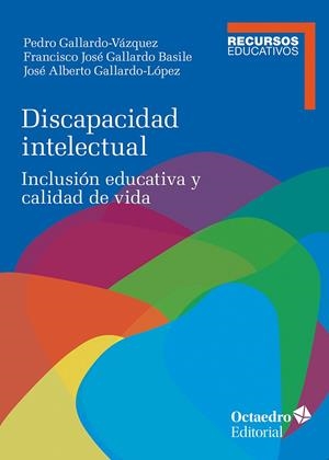 DISCAPACIDAD INTELECTUAL | 9788410790650 | GALLARDO-VÁZQUEZ, PEDRO/JOSÉ GALLARDO BASILE, FRANCISCO/GALLARDO-LÓPEZ, JOSÉ ALBERTO | Llibreria Online de Tremp