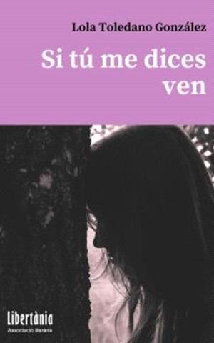 SI TÚ ME DICES VEN | 9788409479214 | TOLEDANO GONZALEZ, LOLA