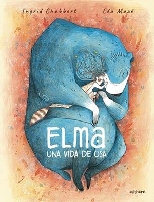 ELMA, UNA VIDA DE OSA | 9788410332324 | MAZÉ, LÉA/CHABBERT, INGRID | Llibreria Online de Tremp