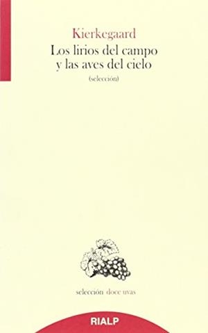 LOS LIRIOS DEL CAMPO Y LAS AVES DEL CIELO | 9788432144127 | KIERKEGAARD, SOREN | Llibreria Online de Tremp