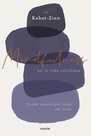 MINDFULNESS EN LA VIDA COTIDIANA | 9788449338977 | KABAT-ZINN, JON | Llibreria Online de Tremp