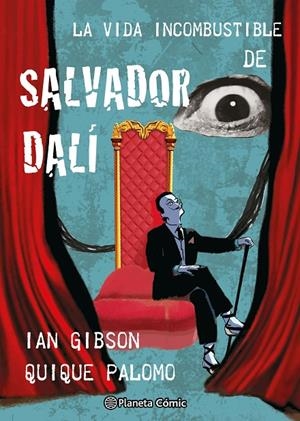 LA VIDA INCOMBUSTIBLE DE SALVADOR DALÍ | 9788411618731 | GIBSON, IAN/PALOMO, QUIQUE | Llibreria Online de Tremp