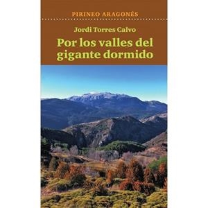 PIRINEO ARAGONES - POR LOS VALLES DEL GIGANTE DORM | 9788412977417 | TORRES CALVO, JORDI | Llibreria Online de Tremp