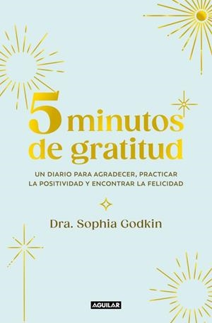 5 MINUTOS DE GRATITUD | 9788403525399 | GODKIN, SOPHIA | Llibreria Online de Tremp