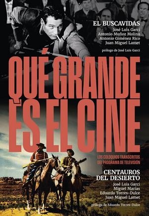¡QUÉ GRANDE ES EL CINE! EL BUSCAVIDAS/CENTAUROS DEL DESIERTO | 9788410247338 | GARCI, JOSÉ LUIS; MUÑOZ MOLINA, ANTONIO; GIMÉNEZ RICO, ANTONIO; LAMET, JUAN MIGUEL | Llibreria Online de Tremp