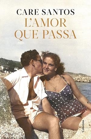 L'AMOR QUE PASSA | 9788466433730 | SANTOS, CARE | Llibreria Online de Tremp