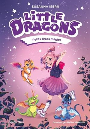 LITTLE DRAGONS 1. PETITS DRACS MÀGICS | 9791387519742 | ISERN, SUSANNA | Llibreria Online de Tremp