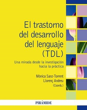 EL TRASTORNO DEL DESARROLLO DEL LENGUAJE (TDL) | 9788436847420 | SANZ-TORRENT, MÓNICA/ANDREU, LLORENÇ | Llibreria Online de Tremp