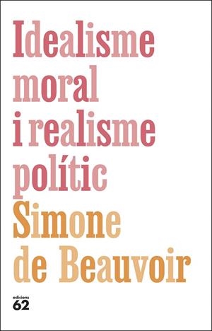 IDEALISME MORAL I REALISME POLÍTIC | 9788429782615 | DE BEAUVOIR, SIMONE | Llibreria Online de Tremp