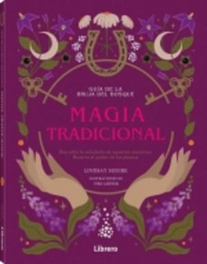 GUIA BRUJA DEL BOSQUE. MAGIA TRADICIONAL | 9789464990300 | SQUIRE, LINDSAY | Llibreria Online de Tremp