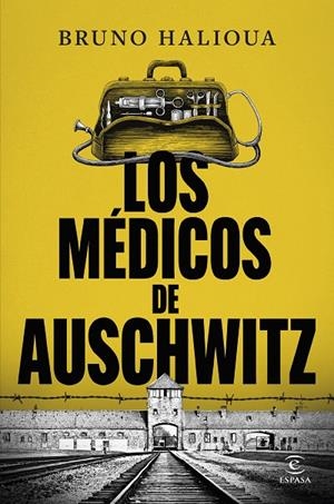 LOS MÉDICOS DE AUSCHWITZ | 9788467077872 | HALIOUA, BRUNO | Llibreria Online de Tremp