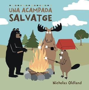 UNA ACAMPADA SALVATGE | 9788418696510 | OLDLAND, NICHOLAS