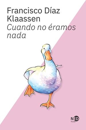 CUANDO NO ÉRAMOS NADA | 9788419407603 | DÍAZ KLAASSEN, FRANCISCO | Llibreria Online de Tremp