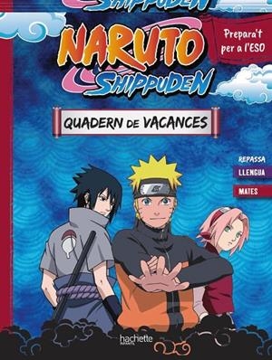 QUADERN DE VACANCES NARUTO SHIPPUDEN. PREPARA'T PER A L'ESO: REPASSA LLENGUA I M | 9788410301115 | MEYER, AURORE | Llibreria Online de Tremp