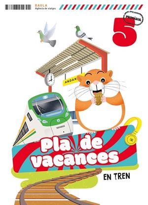 PLÀ DE VACANCES EN TREN 5È PRIMÀRIA | 9788447954704 | AUGUSTO BUITRAGO, VICTORIA/GALLEGO CALVO, MARIA