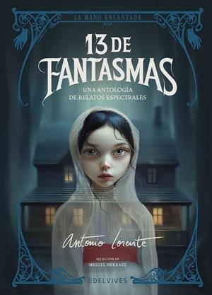 13 DE FANTASMAS | 9788414061954 | DICKENS, CHARLES/BRONTË, CHARLOTTE/LE FANU, JOSEPH SHERIDAN/RIDDELL, CHARLOTTE/JAMES, MONTAGUE RHODE | Llibreria Online de Tremp
