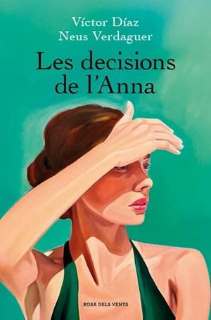 LES DECISIONS DE L'ANNA | 9788410256637 | DÍAZ, VÍCTOR/VERDAGUER, NEUS | Llibreria Online de Tremp