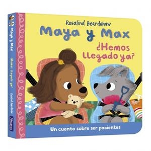 MAYA Y MAX - ¿HEMOS LLEGADO YA? | 9788448870324 | BEARDSHAW, ROSALIND | Llibreria Online de Tremp