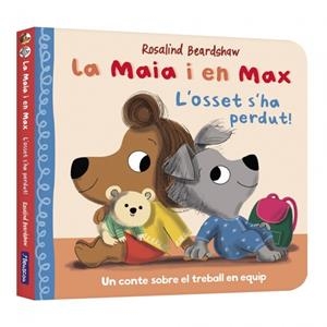 LA MAIA I EN MAX - L'OSSET S'HA PERDUT! | 9788448870317 | BEARDSHAW, ROSALIND | Llibreria Online de Tremp