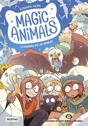 MAGIC ANIMALS 10. LA GUARIDA DE LAS ÁGUILAS | 9788408303961 | ISERN, SUSANNA/DALMAU, CARLES/LÓPEZ, NIL | Llibreria Online de Tremp