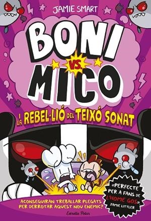 BONI VS. MICO 5. BONI VS. MICO I LA REBEL·LIÓ DEL TEIXÓ SONAT | 9791387519988 | SMART, JAMIE | Llibreria Online de Tremp