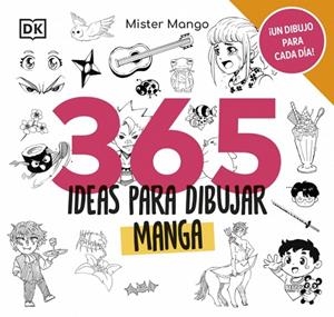 365 IDEAS PARA DIBUJAR MANGA | 9780241764183 | MISTER MANGO | Llibreria Online de Tremp