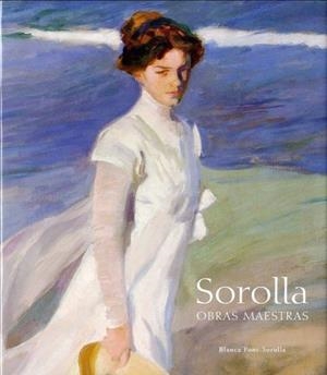 SOROLLA OBRAS MAESTRAS | 9788495241955 | BLANCA PONS-SOROLLA