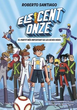 ELS CENT ONZE 1. EL PARTIT MÉS IMPORTANT DE LES SEVES VIDES | 9791387782023 | SANTIAGO, ROBERTO | Llibreria Online de Tremp