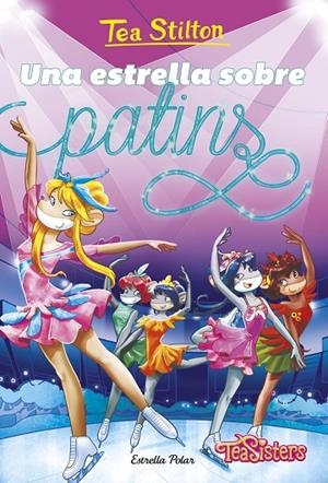 UNA ESTRELLA SOBRE PATINS | 9791387782108 | STILTON, TEA | Llibreria Online de Tremp
