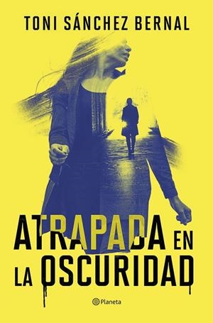 ATRAPADA EN LA OSCURIDAD | 9788408305859 | SÁNCHEZ BERNAL, TONI | Llibreria Online de Tremp
