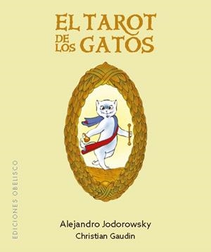 EL  TAROT DE LOS GATOS (N.E.) | 9788411722698 | JODOROWSKY, ALEJANDRO | Llibreria Online de Tremp