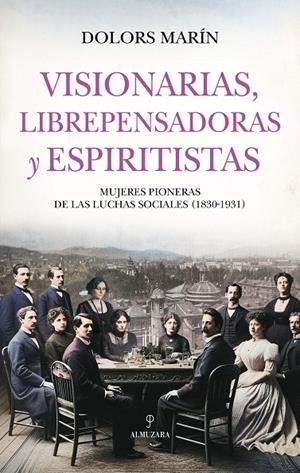 VISIONARIAS, LIBREPENSADORAS Y ESPIRITISTAS | 9788410527577 | DOLORS MARIN | Llibreria Online de Tremp