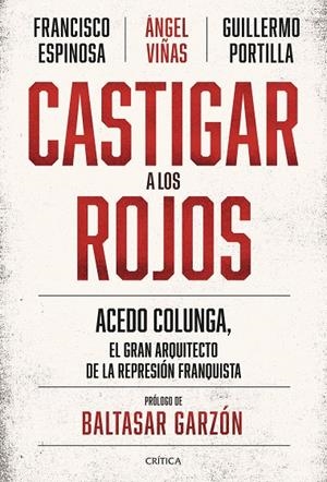 CASTIGAR A LOS ROJOS | 9788491994244 | VIÑAS, ÁNGEL/ESPINOSA, FRANCISCO/PORTILLA, GUILLERMO | Llibreria Online de Tremp