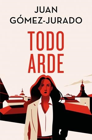 TODO ARDE (EDICIÓN ESPECIAL LIMITADA) | 9788466682411 | GÓMEZ-JURADO, JUAN | Llibreria Online de Tremp