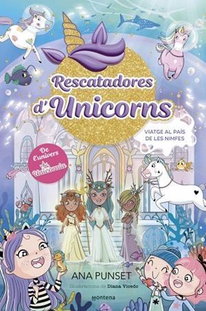 RESCATADORES D'UNICORNS 7 - VIATGE AL PAÍS DE LES NIMFES | 9788410395176 | PUNSET, ANA | Llibreria Online de Tremp